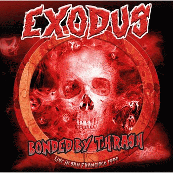 Exodus : Bonded by Thrash - Live in San Francisco 1990